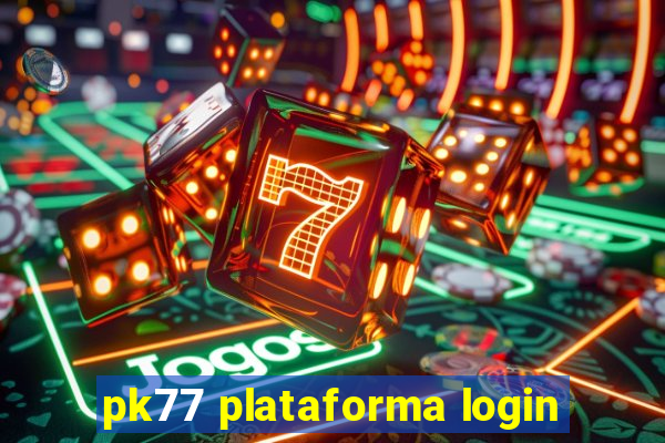 pk77 plataforma login