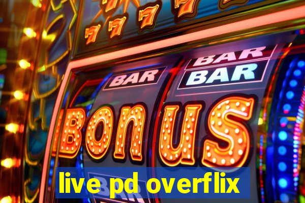 live pd overflix