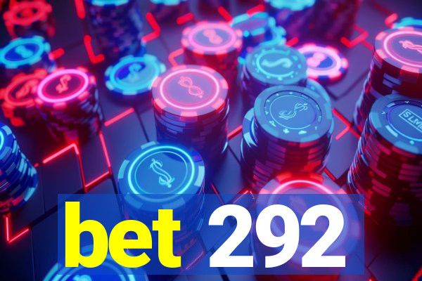 bet 292