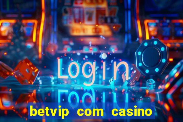 betvip com casino pgsoft fortune tiger