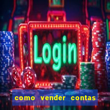 como vender contas de jogos