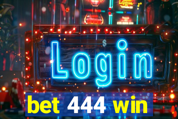 bet 444 win