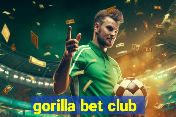 gorilla bet club