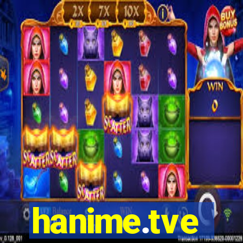 hanime.tve