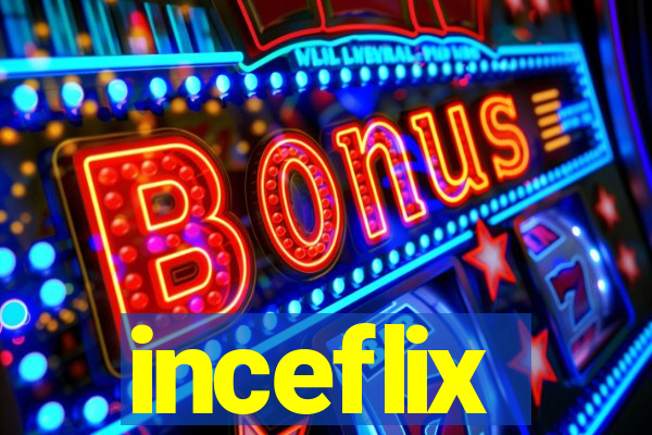 inceflix