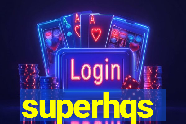 superhqs