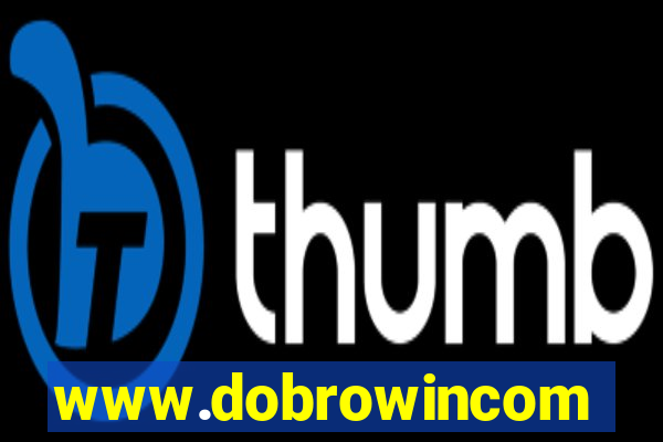 www.dobrowincom